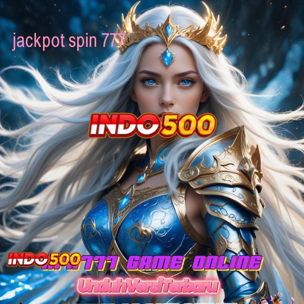 JACKPOT SPIN 777 Tinggi Bonus Pilihan Game Terupdate