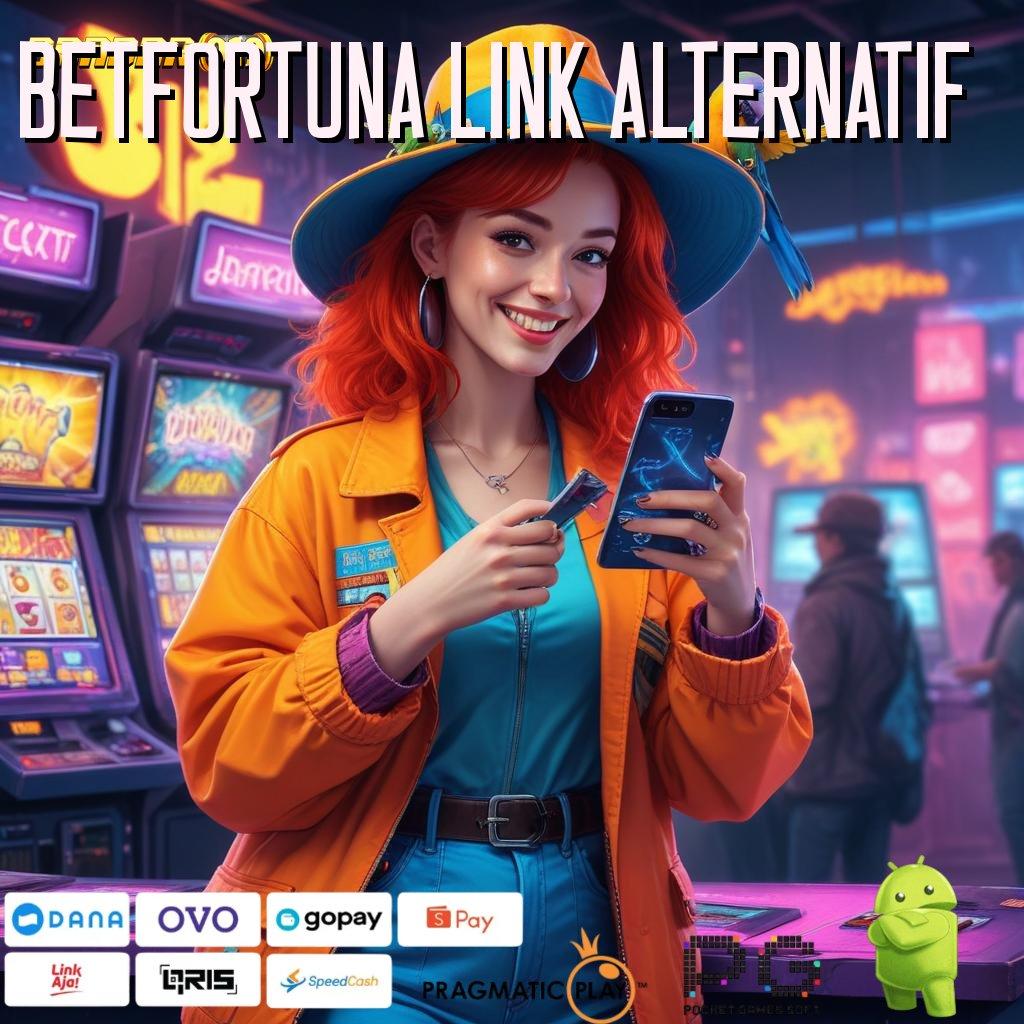 BETFORTUNA LINK ALTERNATIF # Ini Respon Terbaru! Cara Baru Cuan Maksimal