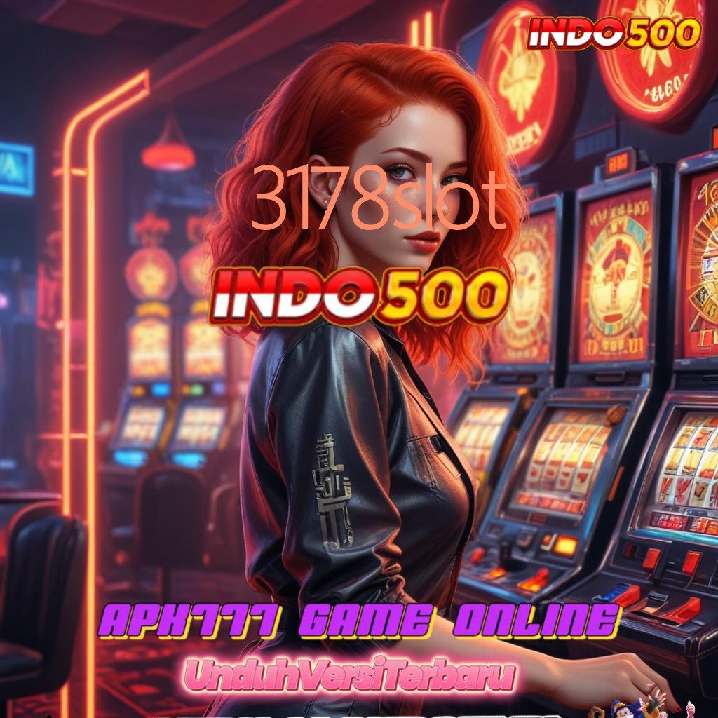 3178SLOT ® Bonus Melimpah Slot Apk Dengan Uang Nyata Android