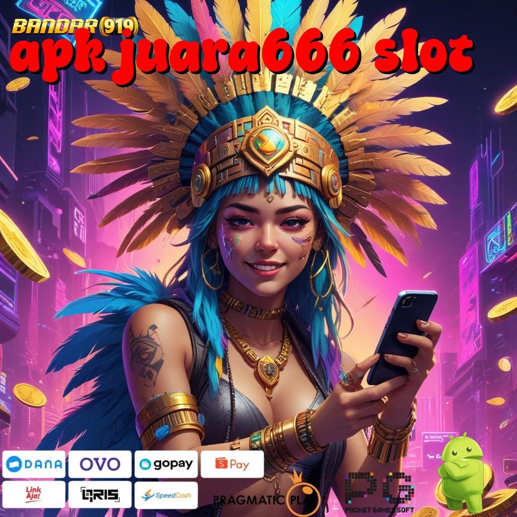 APK JUARA666 SLOT : Raih Maxwin dengan Spin Santai