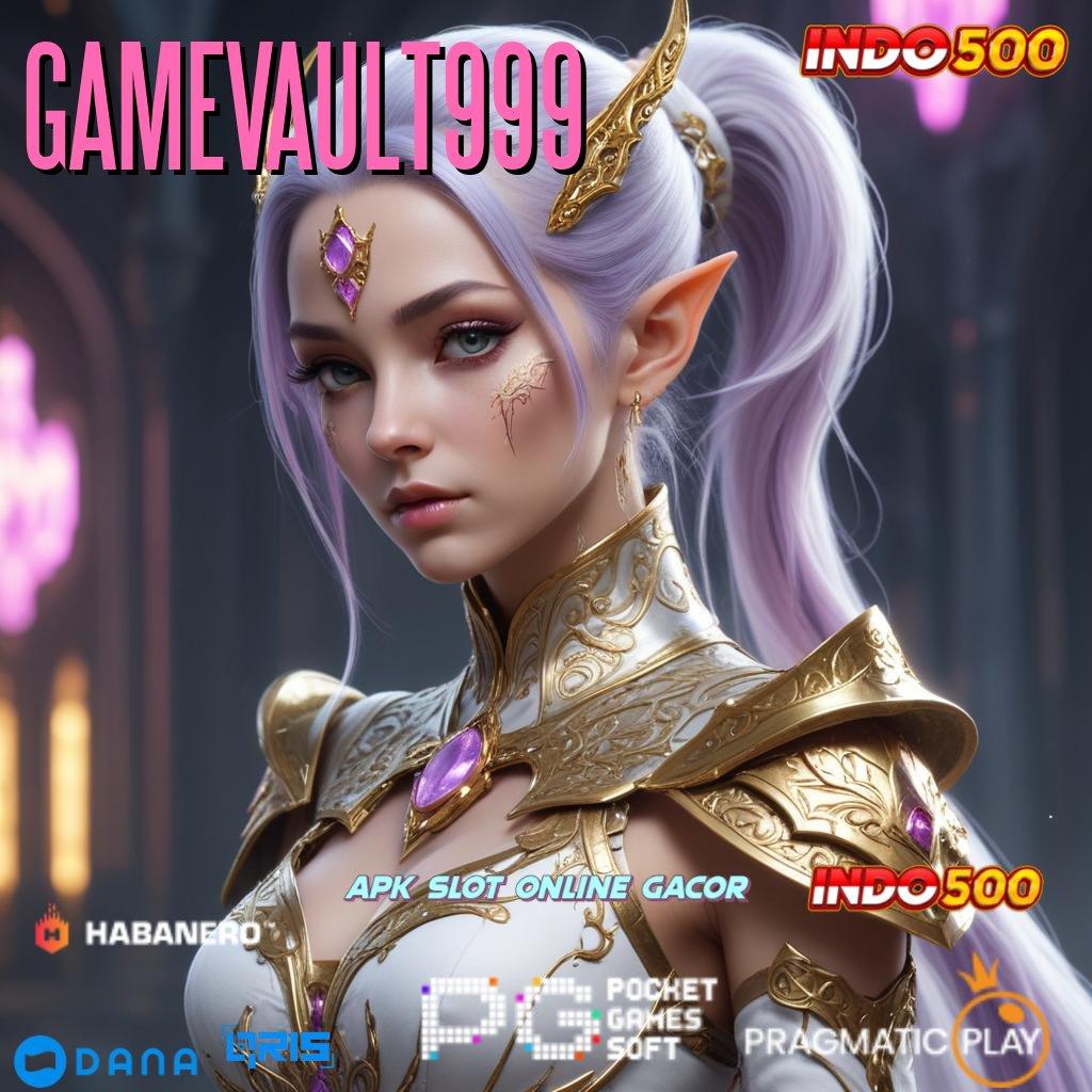 GAMEVAULT999 # Depo Langsung Wd 25000 Bonus Gopay Buat New Entry