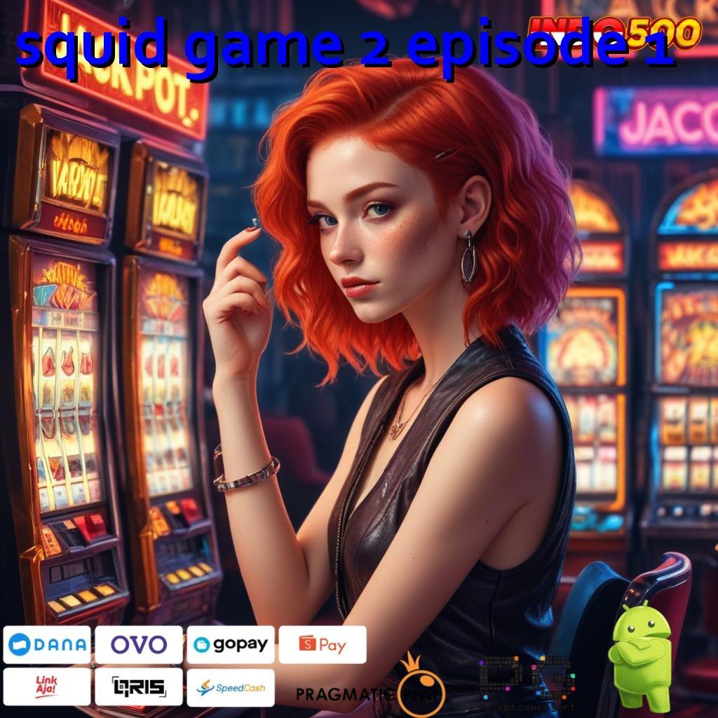 SQUID GAME 2 EPISODE 1 Aplikasi Jackpot Bonus Instan