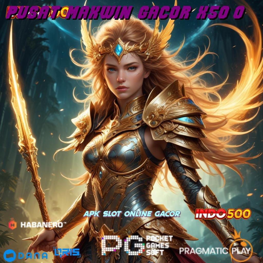 PUSAT MAXWIN GACOR X500 🎮 Komitmen WD Langsung Model Gacor Tiada Lawan