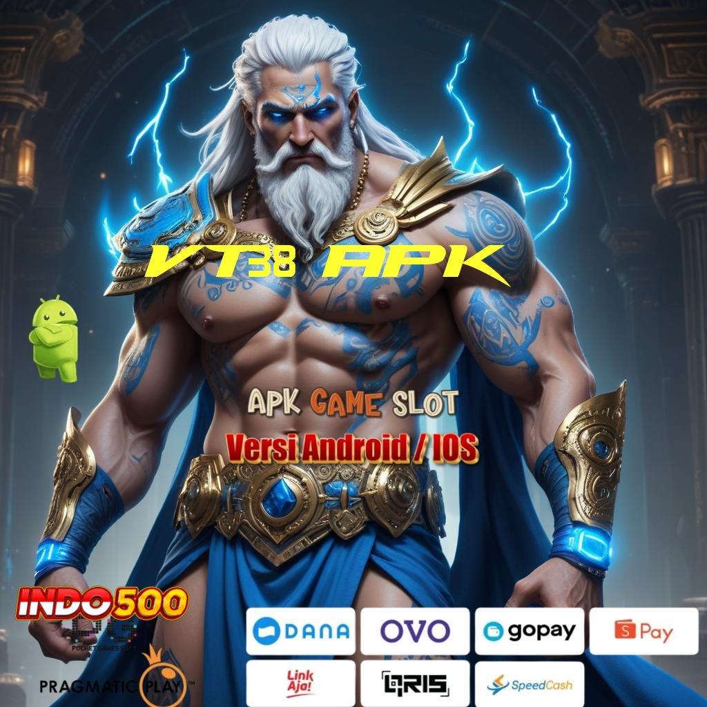 VT38 APK slot kemenangan cashout besar