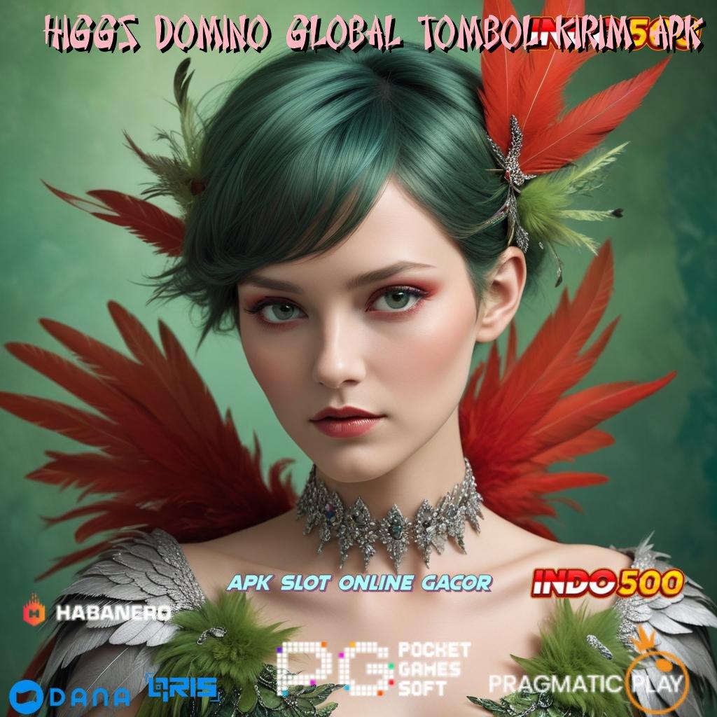 HIGGS DOMINO GLOBAL TOMBOL KIRIM APK ✅ Mudah Maxwin Permainan Sejalan