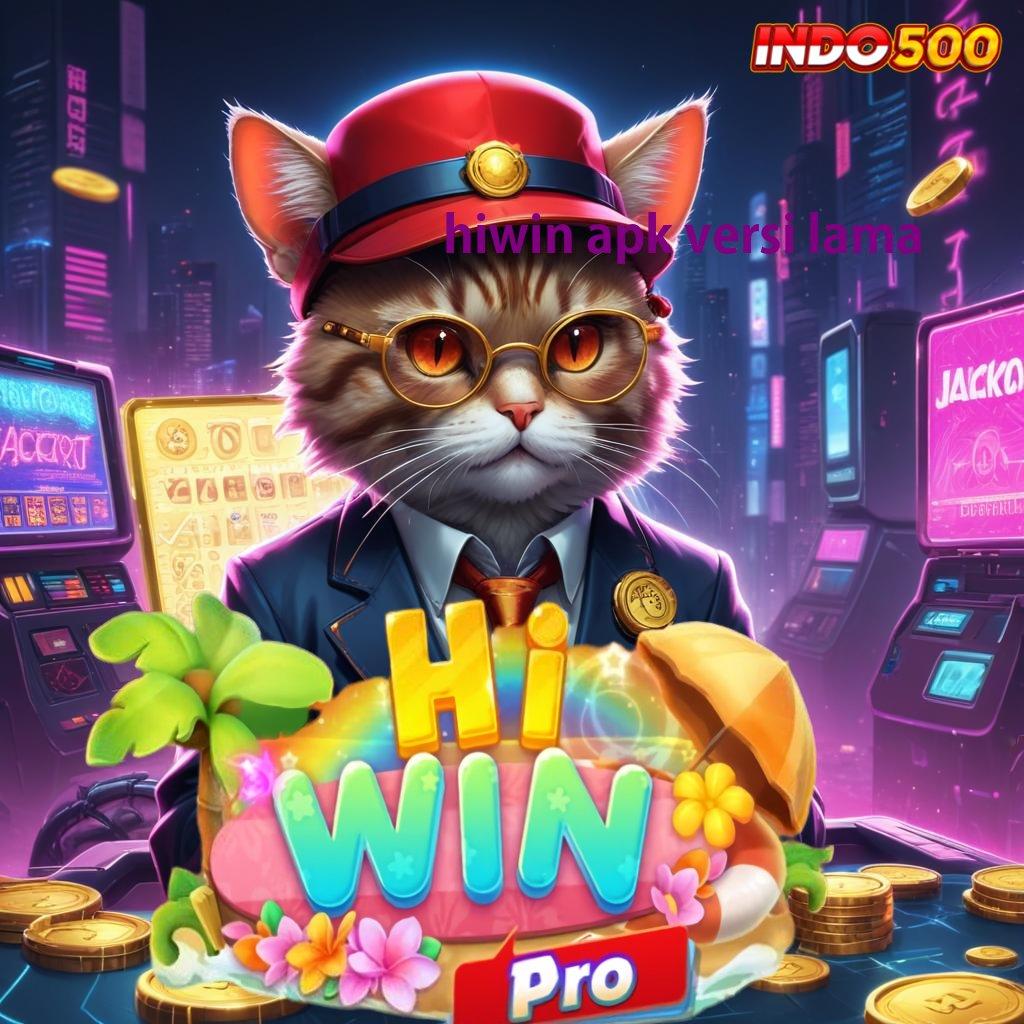 HIWIN APK VERSI LAMA Gapai Maxwin Dengan Deposit Cepat