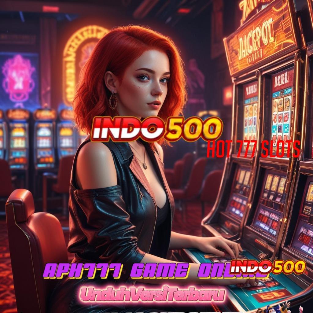 HOT 777 SLOTS ✧ Bonus Besar APK Android iOS Alat