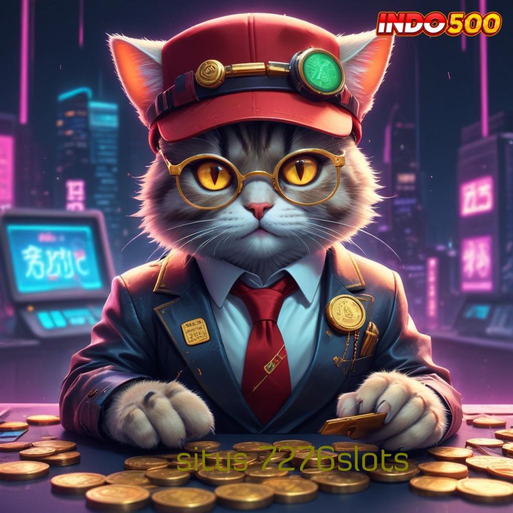 SITUS 7276SLOTS ✷ Pembiayaan Jangka Panjang Mainlah Sekarang, Keberuntungan Menanti