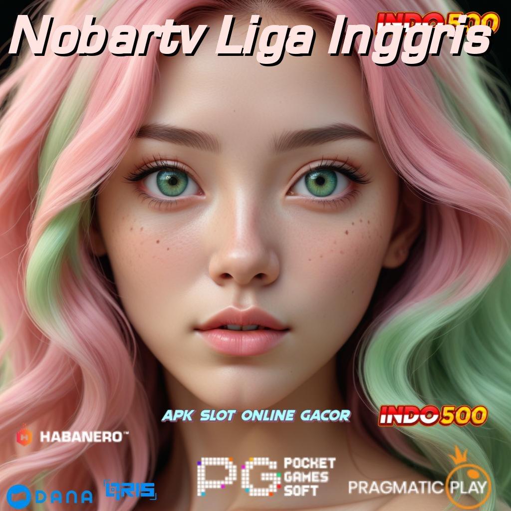 Nobartv Liga Inggris