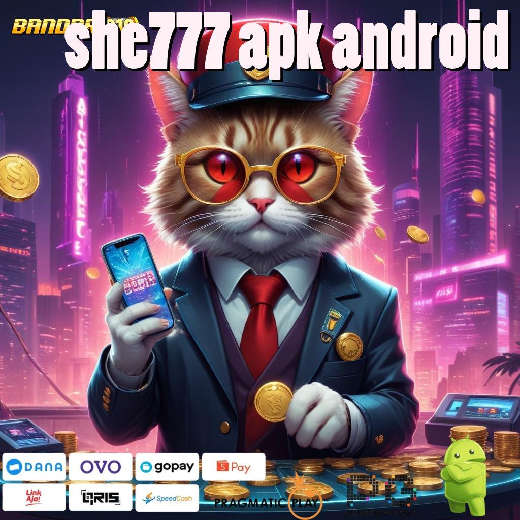 SHE777 APK ANDROID : Sumber Cuan Slot Server Thailand