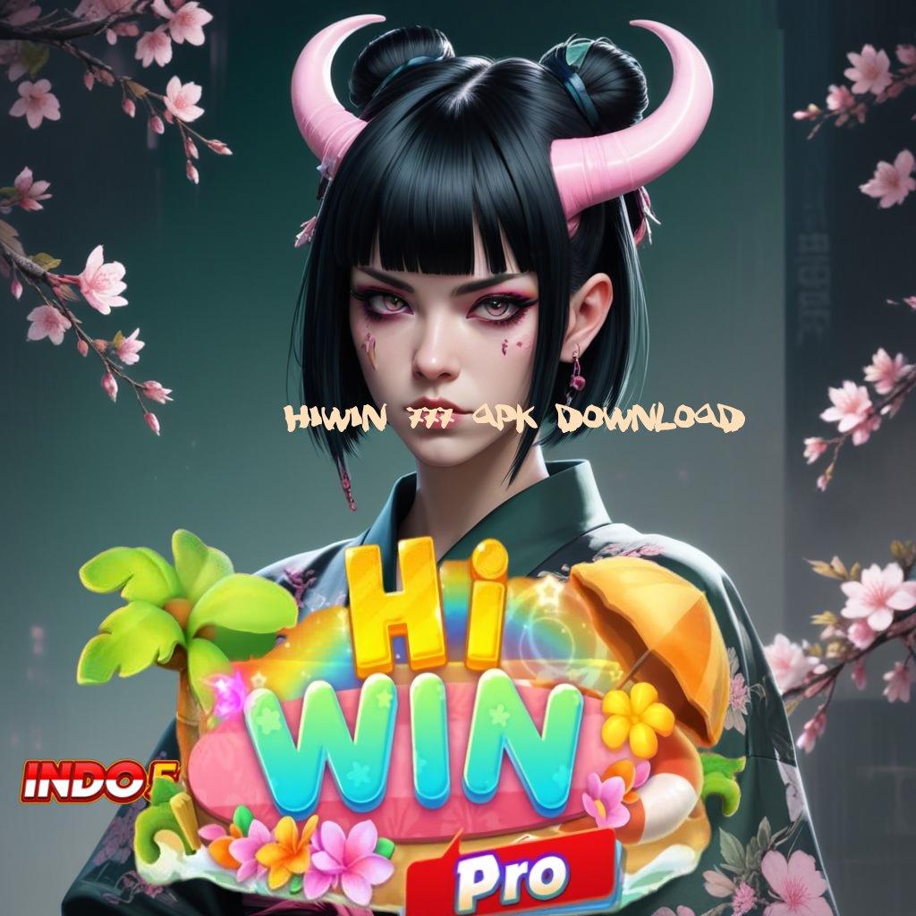 HIWIN 777 APK DOWNLOAD ⇉ Tontonlah Putaran Jackpot yang Langsung Cair