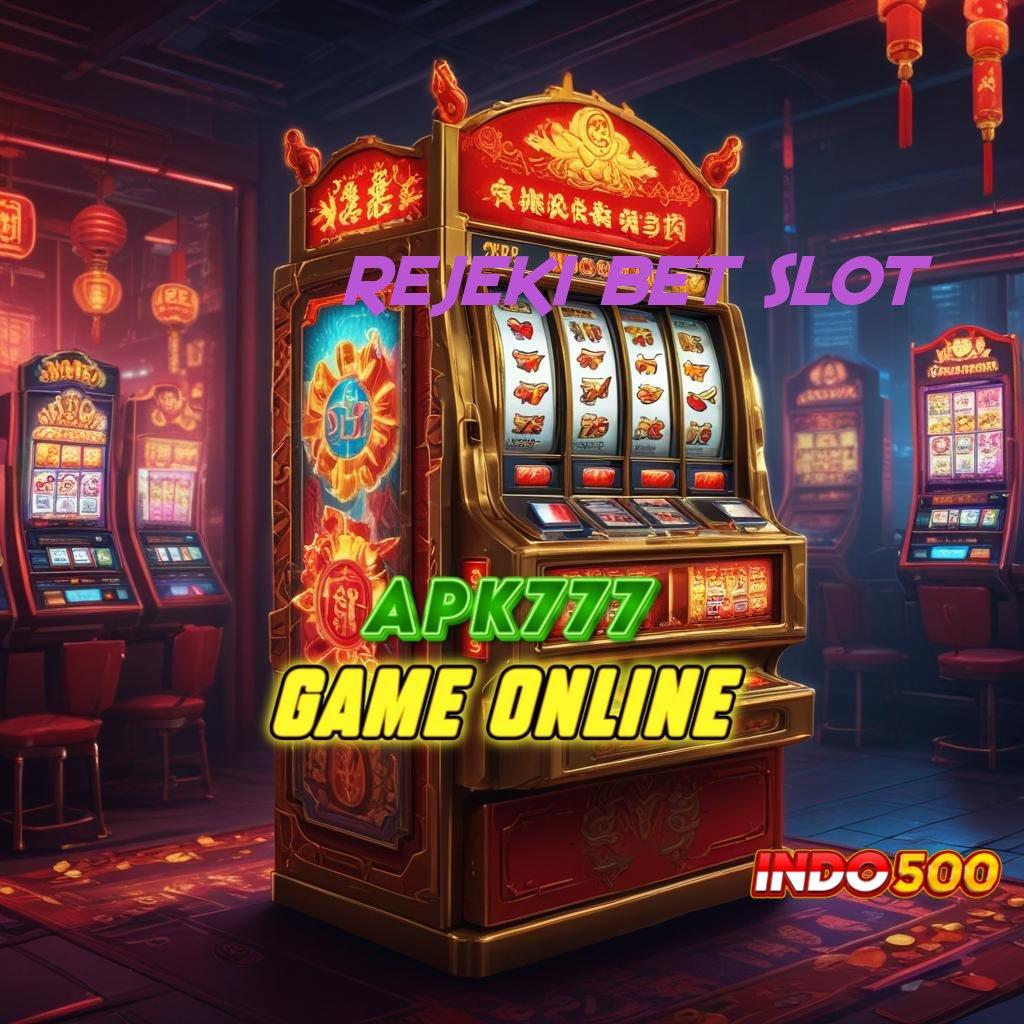 REJEKI BET SLOT ✨ Garansi Bonus Besar Spin Tanpa Hambatan