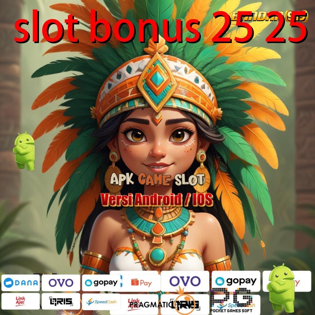 SLOT BONUS 25 25 , Ini Pemberitaannya Pemasukan Rutin