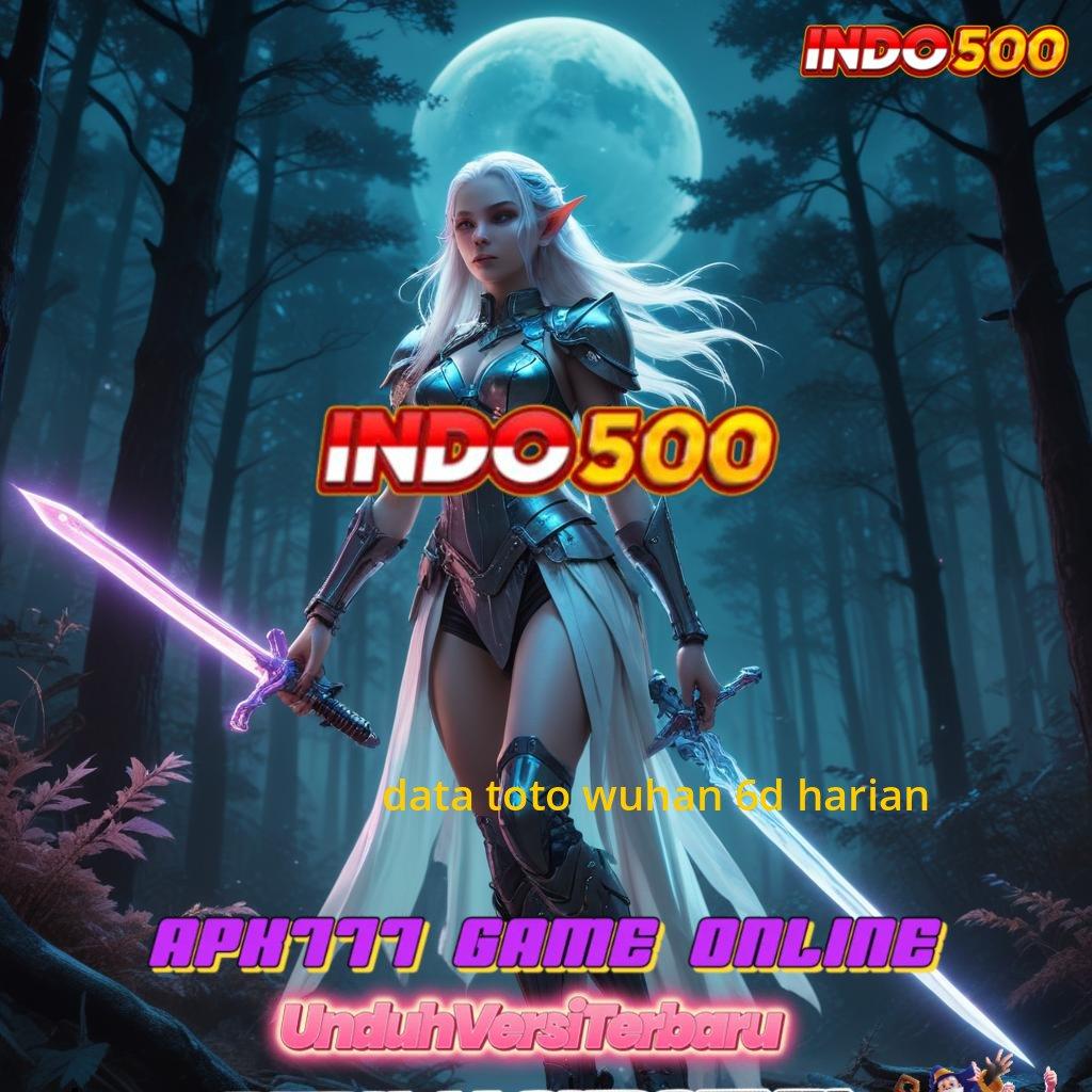 DATA TOTO WUHAN 6D HARIAN 🥇 Maxwin Instan Unduh Aplikasi Apk Android Resmi