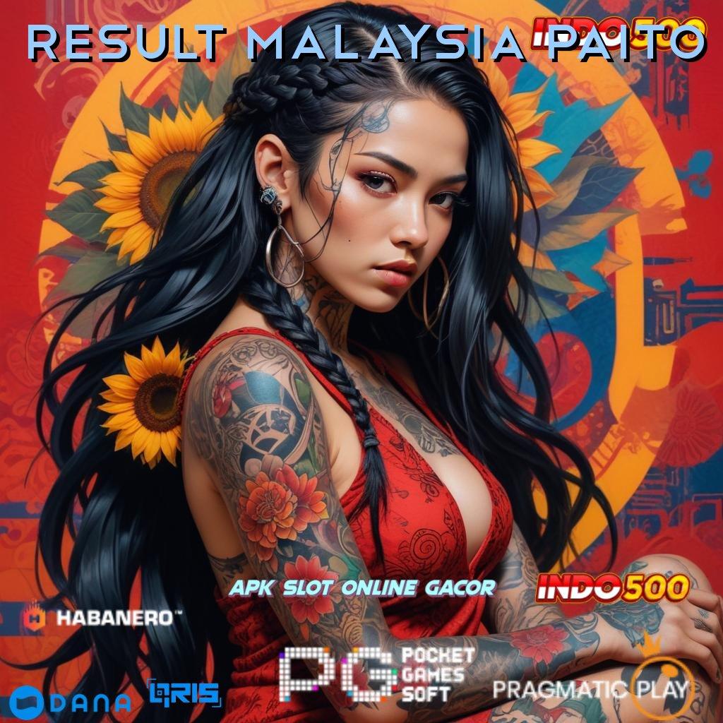 RESULT MALAYSIA PAITO → Unggulan Akun Baru Slot Apk Tanpa Pembayaran Dana