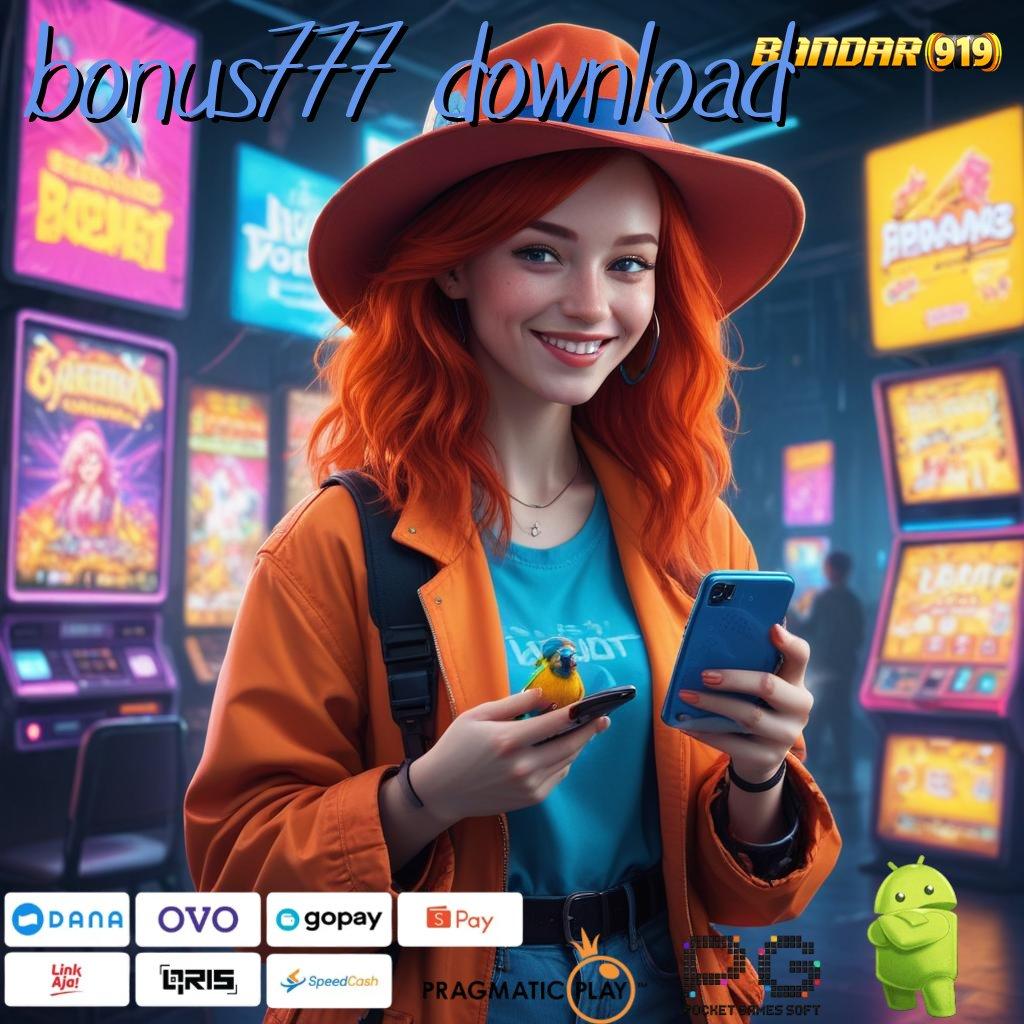 BONUS777 DOWNLOAD | harapan game slot langsung cuan melimpah