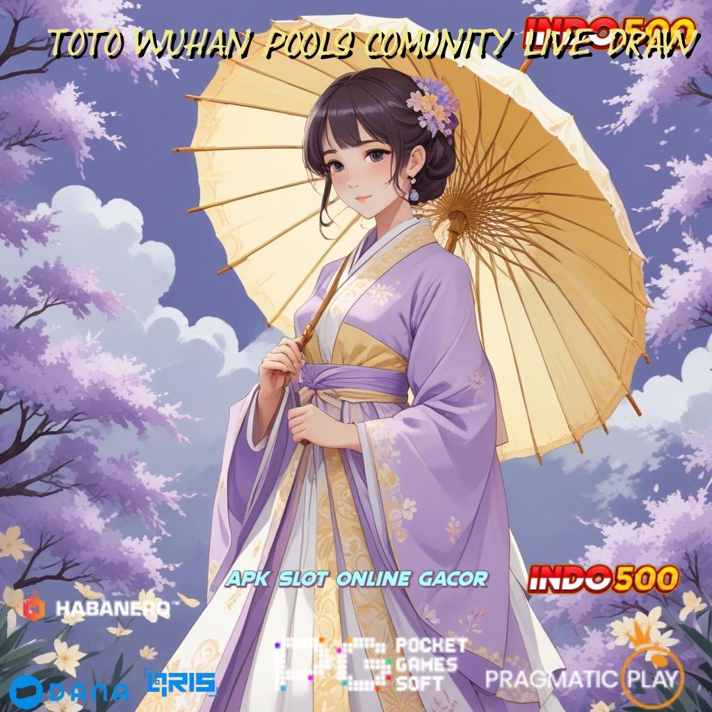 Toto Wuhan Pools Comunity Live Draw