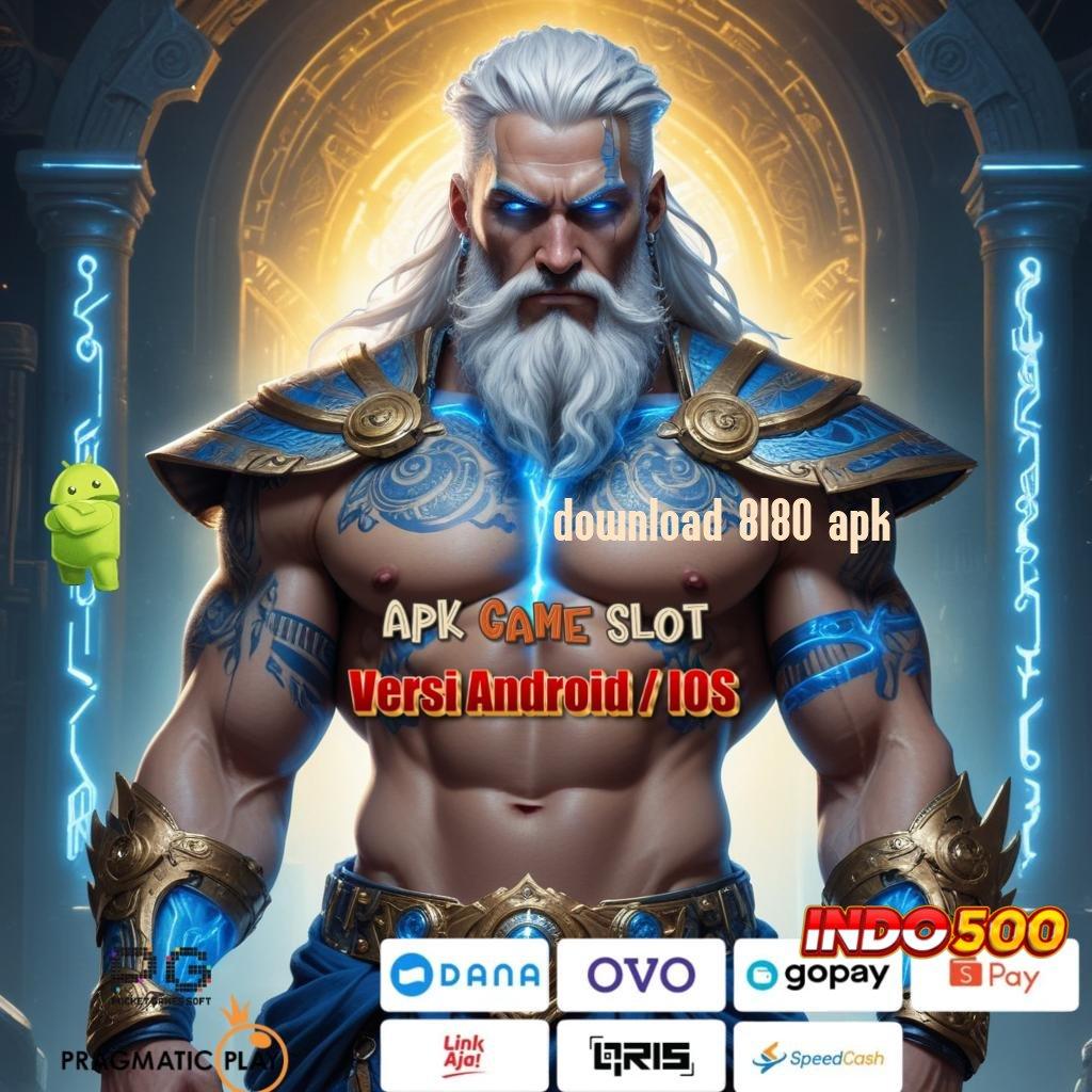 DOWNLOAD 8180 APK 🐉 Dasar Pemikiran Simple dan Enteng