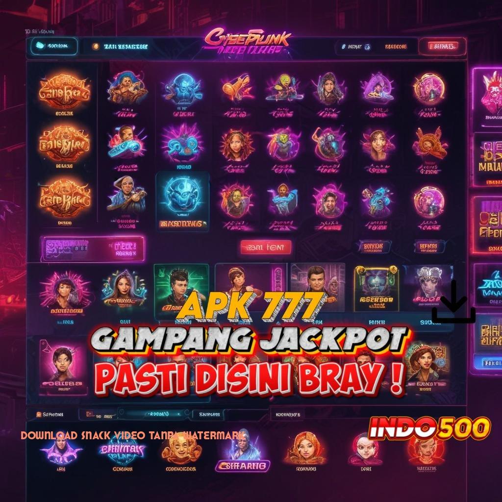 DOWNLOAD SNACK VIDEO TANPA WATERMARK 🐉 gacor mulus simpel dan cepat teratas pertama