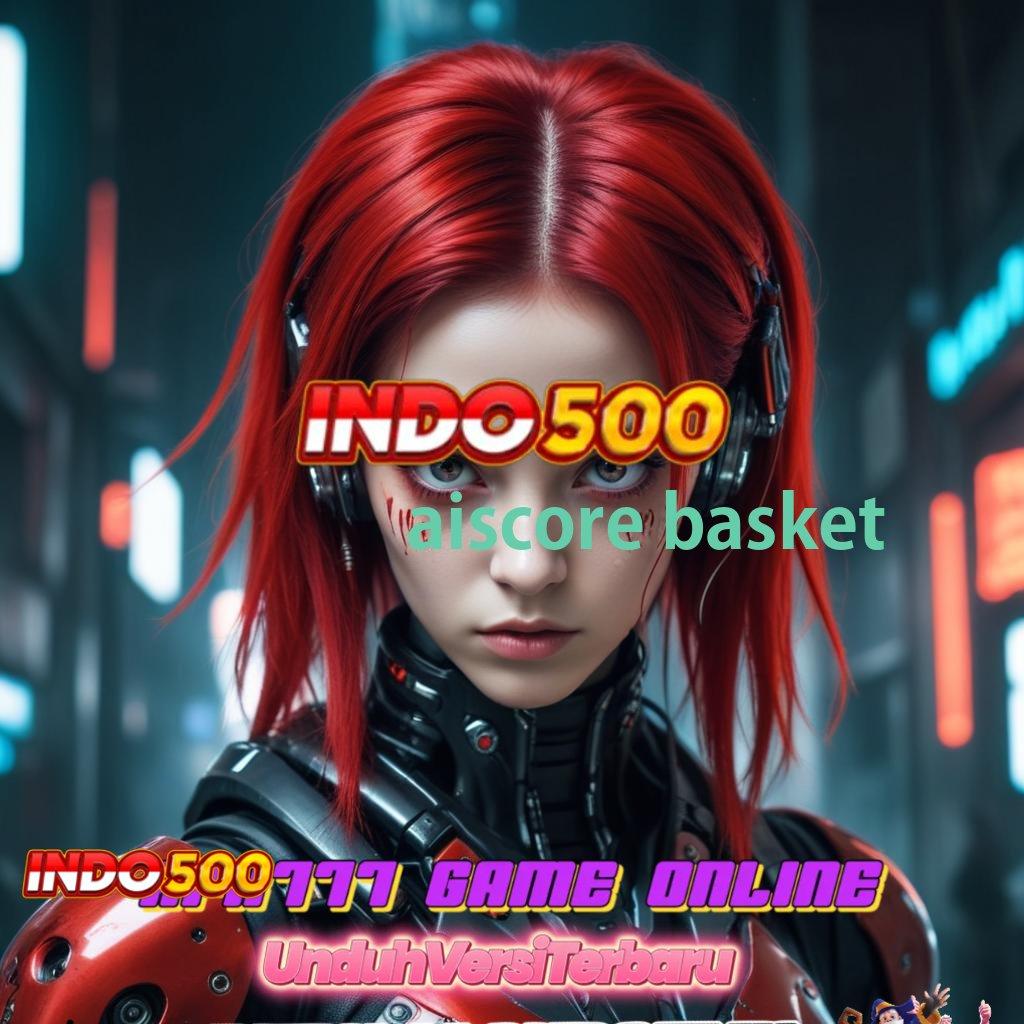 AISCORE BASKET ♍ Auto Server Download Apk Aplikasi Android Resmi