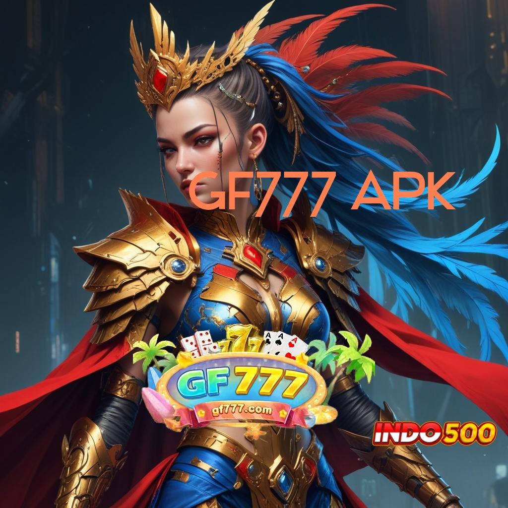 GF777 APK ➰ info teruji inovasi keren teknologi baru