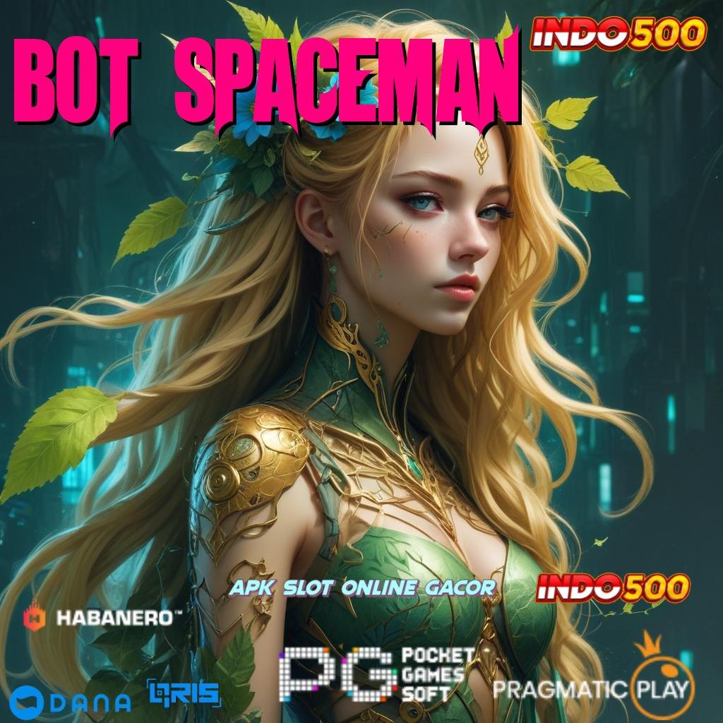 BOT SPACEMAN 🔎 Idr 15 Saldo Game Slot Dengan Uang Cepat