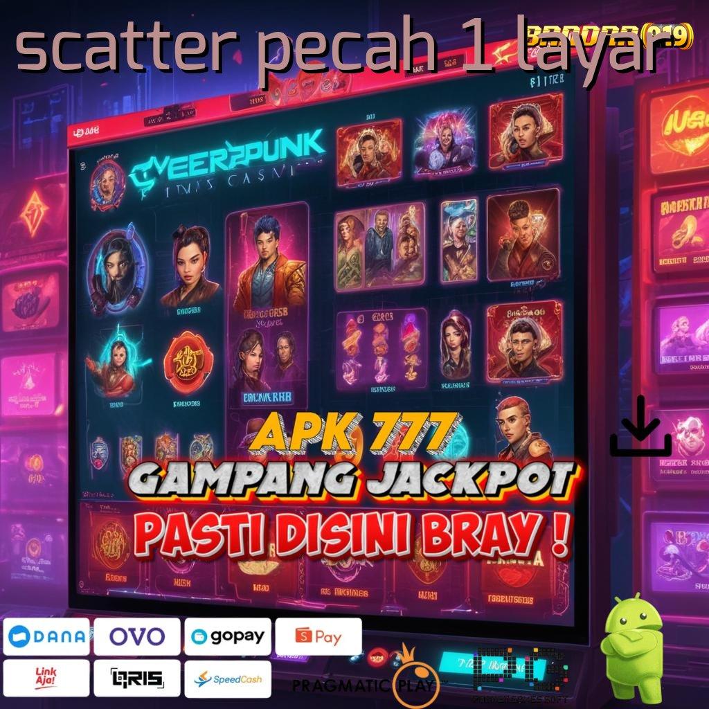 SCATTER PECAH 1 LAYAR # Deposit Berapapun Permainan Yang Terintegrasi