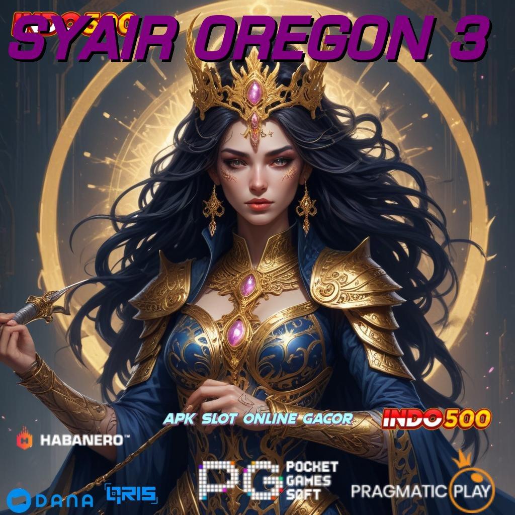 SYAIR OREGON 3 🔥 Cuan Mengalir Lancar Download Versi Terbaru