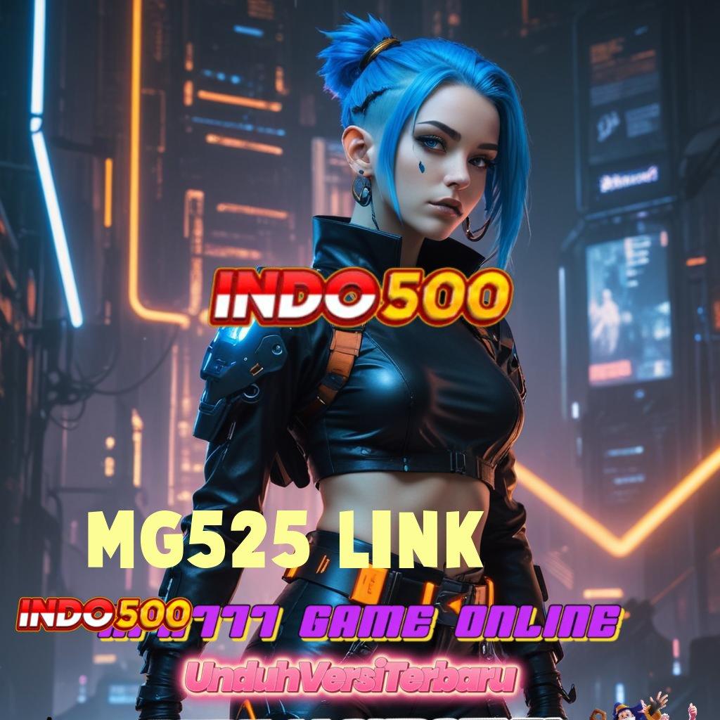 MG525 LINK # event tanpa stop untuk peluang maxwin unlock hadiah