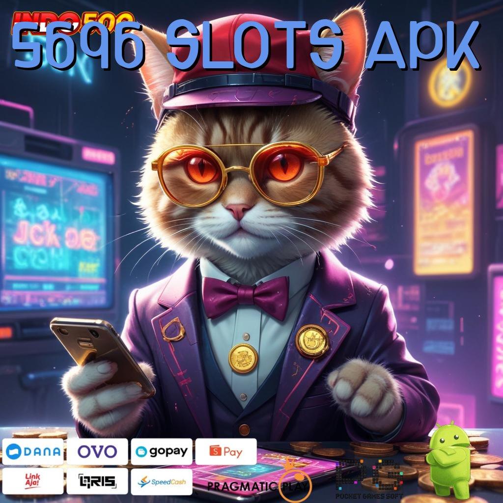 5696 SLOTS APK : Depo Mandiri 5 Ribu Pengolah Keuangan