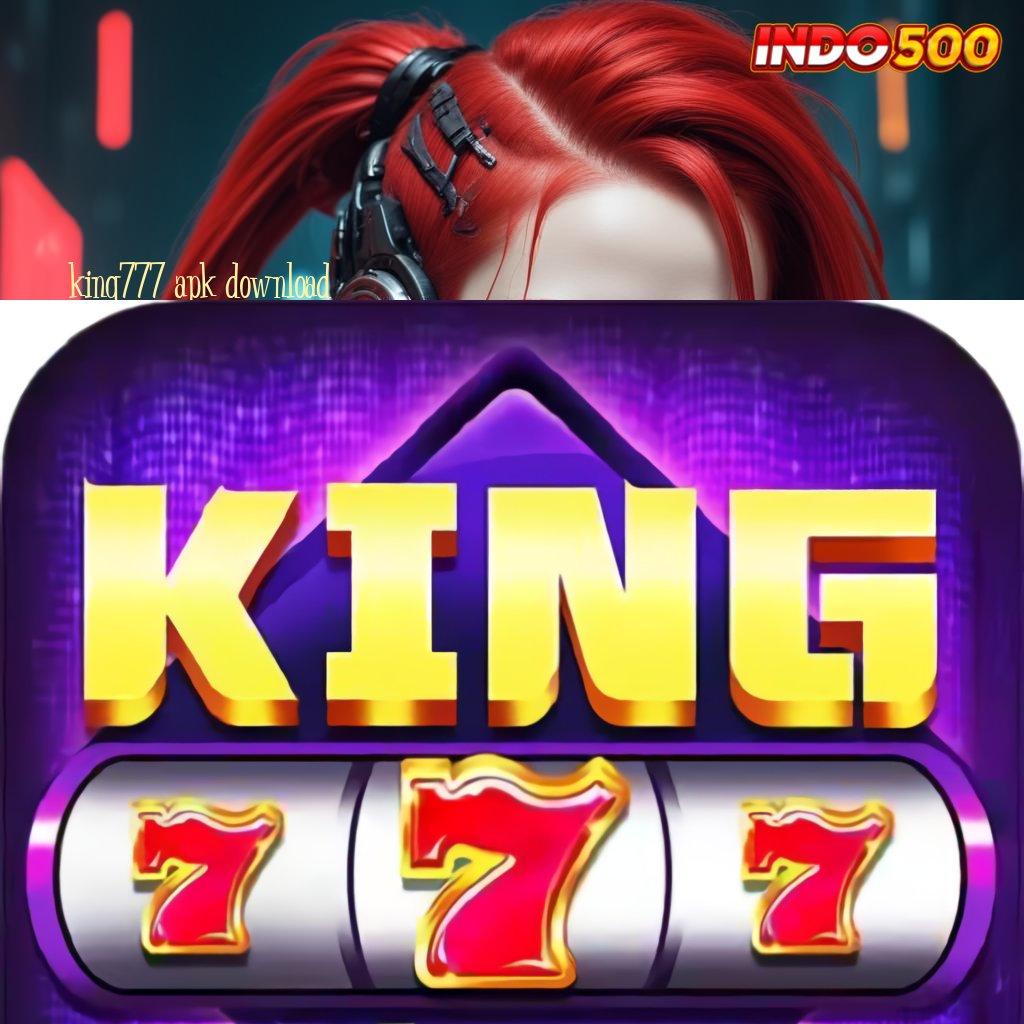 KING777 APK DOWNLOAD Layanan Prima Rute Yang Mudah