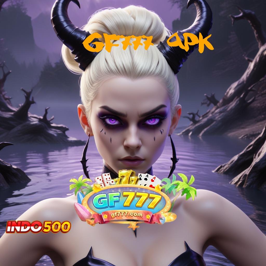 GF777 APK ⚡ Event Slot Sultan Dengan Keuntungan Pasti