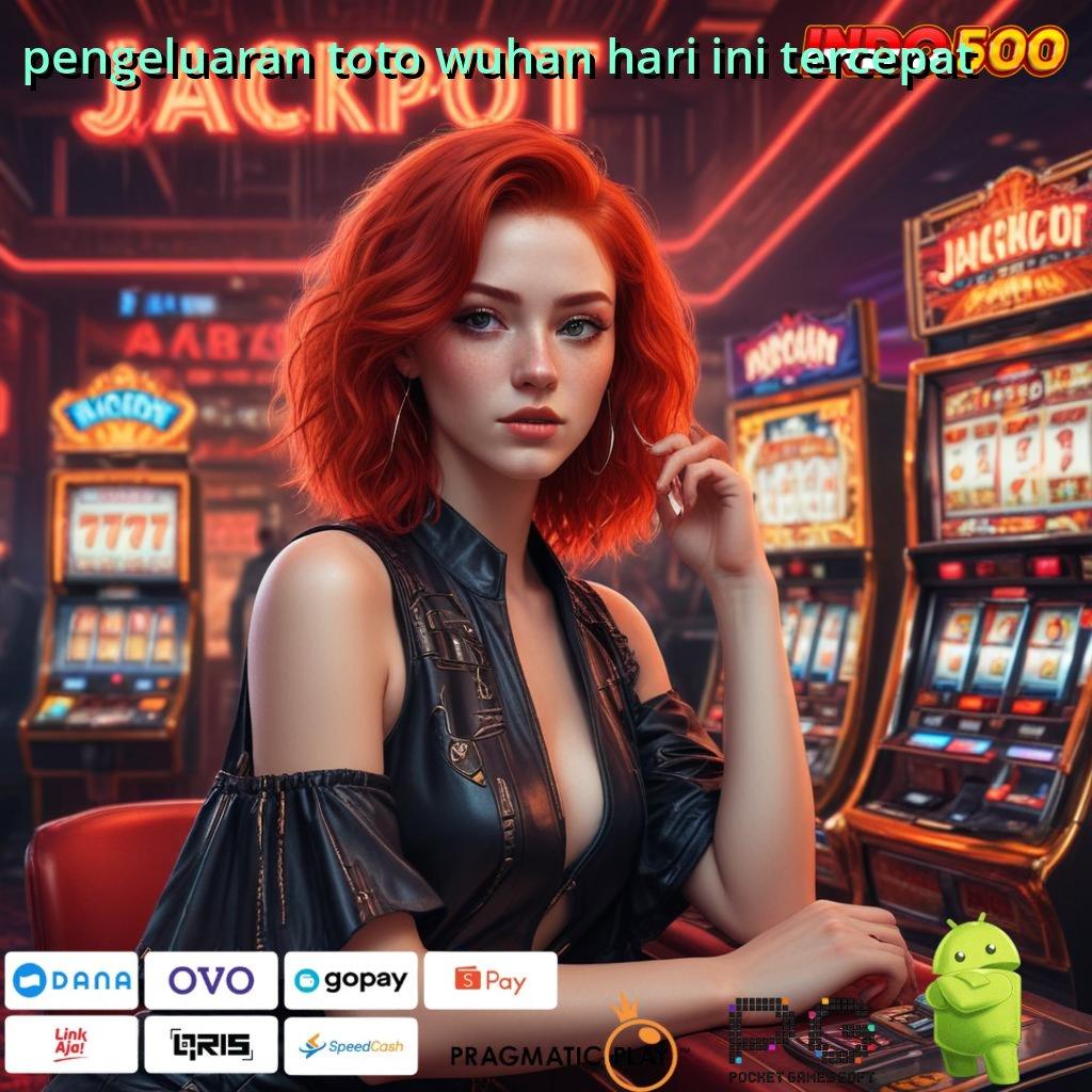 PENGELUARAN TOTO WUHAN HARI INI TERCEPAT Optimal Jalur Operasional Digital