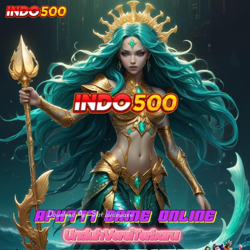 Download Apk Slot Idrdewaxxi