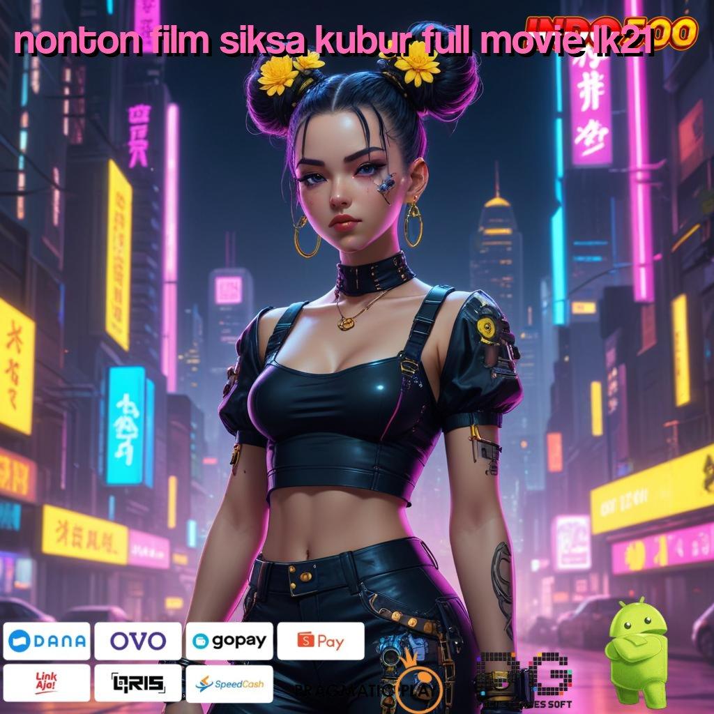 NONTON FILM SIKSA KUBUR FULL MOVIE LK21 deposit pulsa 5 ribu