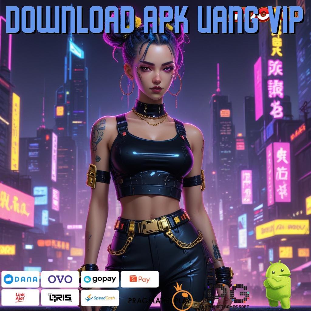 Download Apk Uang Vip