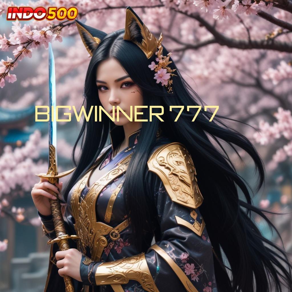 BIGWINNER 777 ⇉ Bebas Hambatan Aplikasi Slot Berbasis Uang Riil