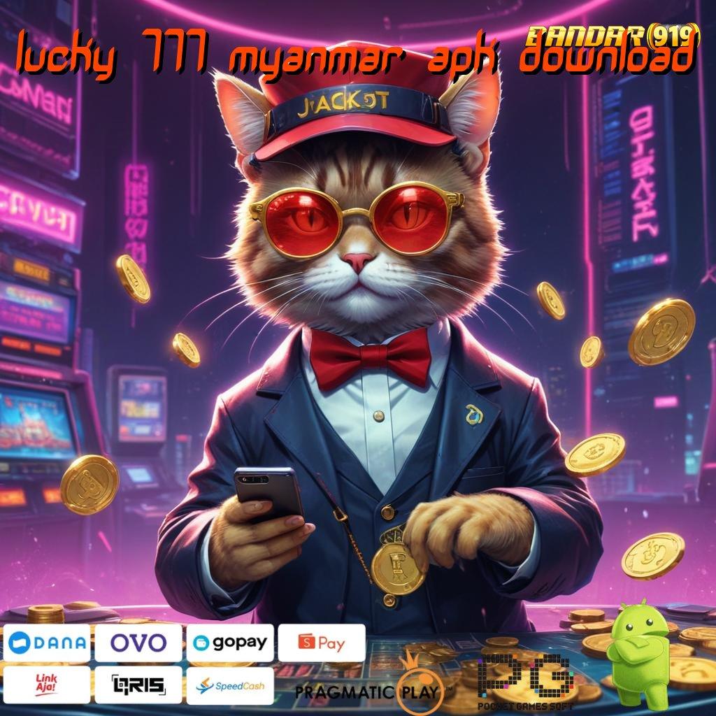 LUCKY 777 MYANMAR APK DOWNLOAD @ (Login) Hari Ini Bonus Eksklusif Menantimu!