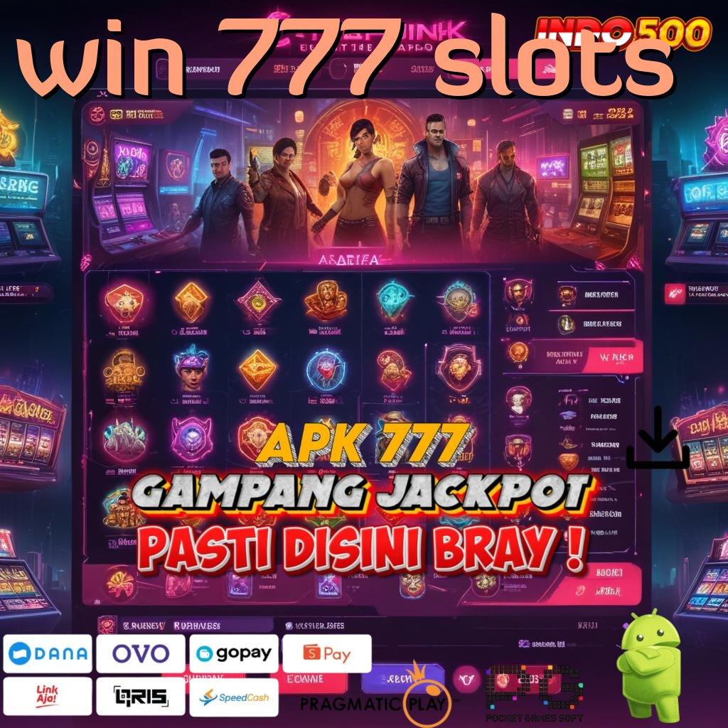 WIN 777 SLOTS dasar kerja dengan sistem interaktif canggih