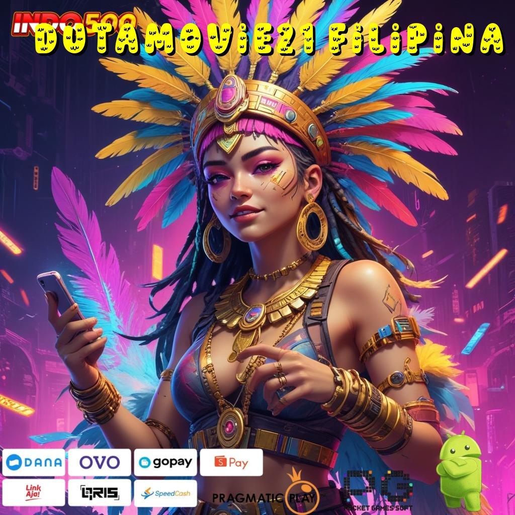 DUTAMOVIE21 FILIPINA Game Android Baru Hadiah Langsung Cair