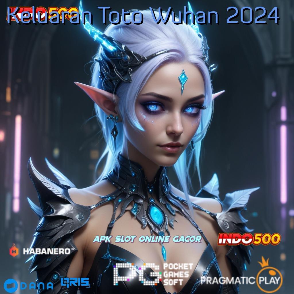 Keluaran Toto Wuhan 2024