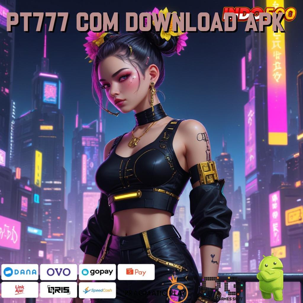 PT777 COM DOWNLOAD APK game platform kerja modern game