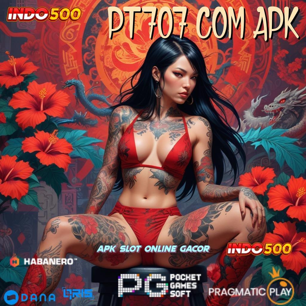 PT707 COM APK 🎮 Link Sampingan Server London Slot