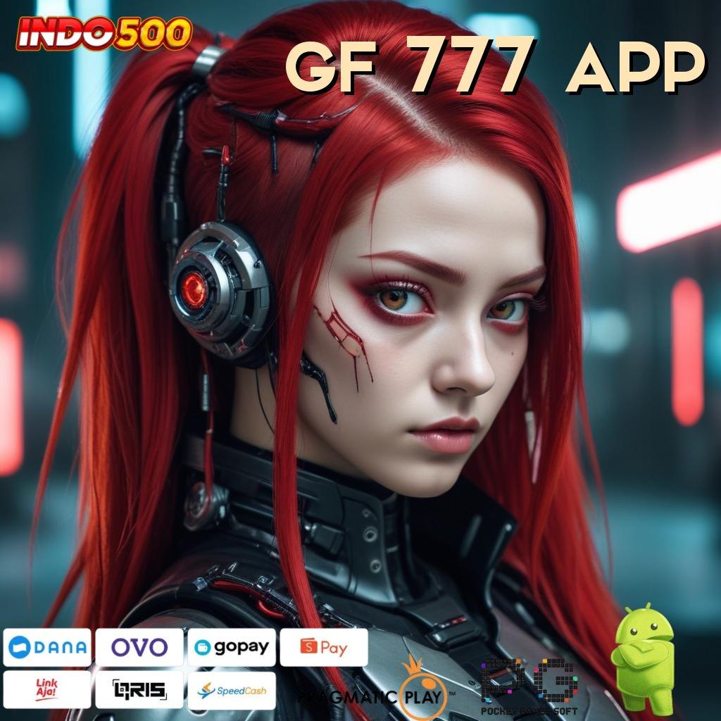 GF 777 APP Game Terbaru Untuk Pilihan Event Yang Gacor