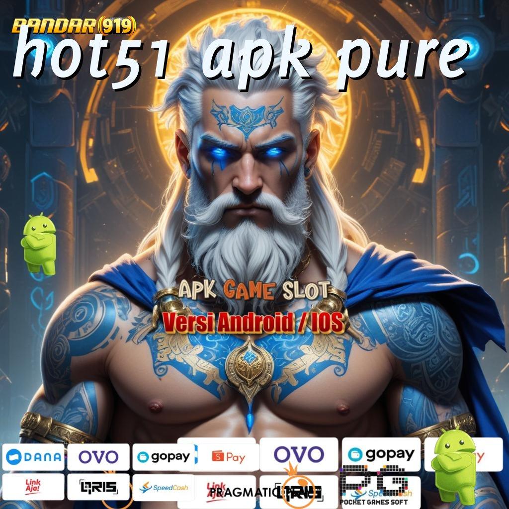 HOT51 APK PURE , Surga Permainan Spin Tanpa Modal Besar