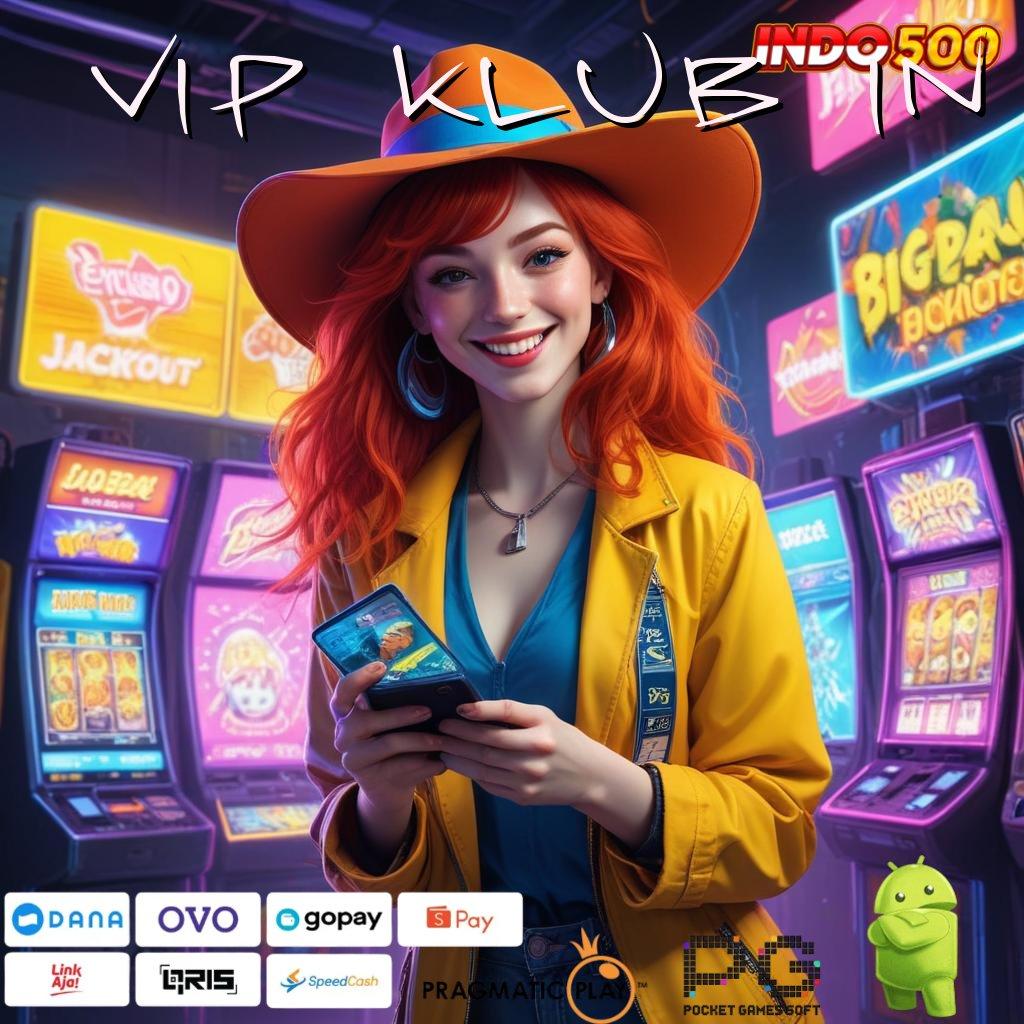 VIP KLUB IN Bonus Android Spin Jackpot Valid