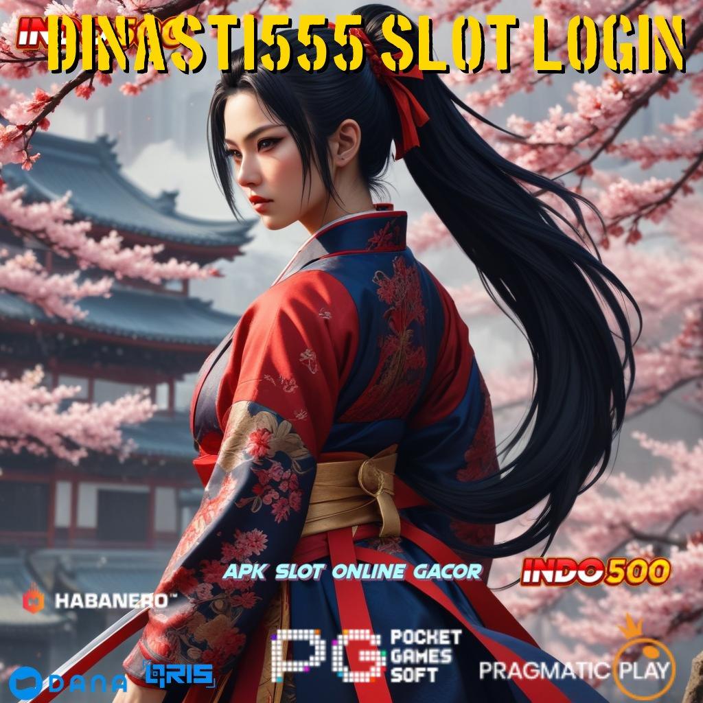 Dinasti555 Slot Login