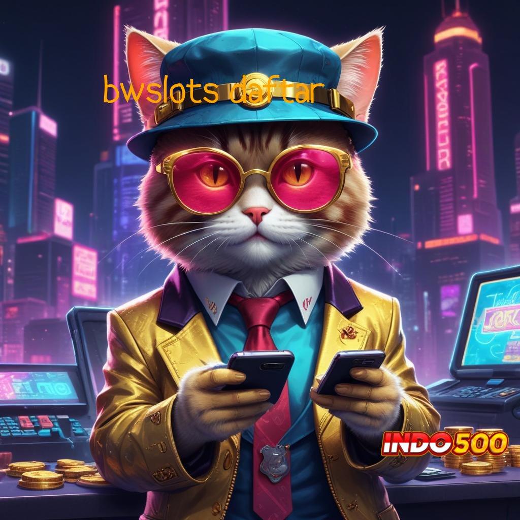 BWSLOTS DAFTAR ⚌ RTP Unggul Untuk Solusi Jackpot Dengan Cepat