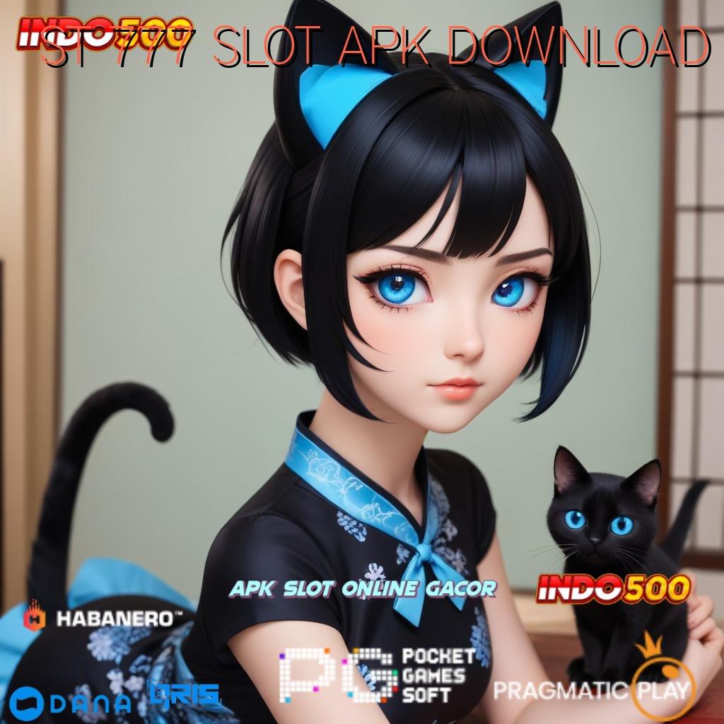 ST 777 SLOT APK DOWNLOAD 🚀 output prestasi optimal kode beruntung