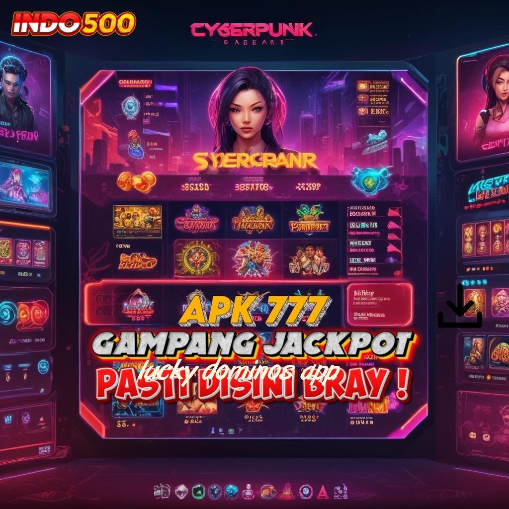 LUCKY DOMINOS APP ✅ platform teknologi arena kapasitas rangka digital perangkat keras